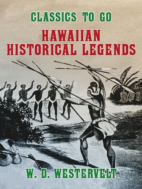 W. D. Westervelt - Hawaiien Historical Legends, E-bok