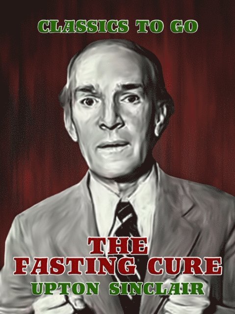 Upton Sinclair - Fasting Cure, E-bok