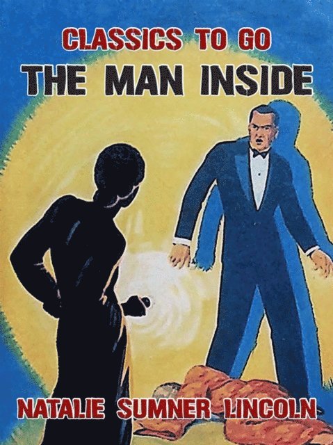 Natalie Sumner Lincoln - Man Inside, E-bok