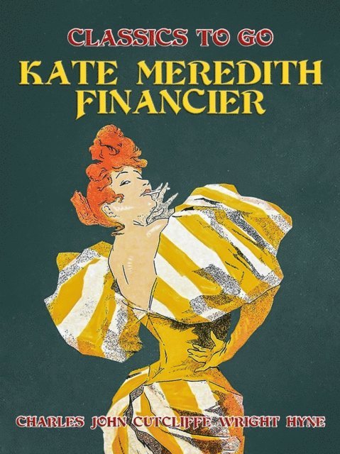 Charles John Cutcliffe Wright Hyne - Kate Meredith, Financier, E-bok