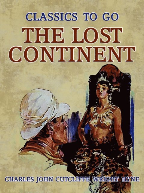 Charles John Cutcliffe Wright Hyne - Lost Continent, E-bok