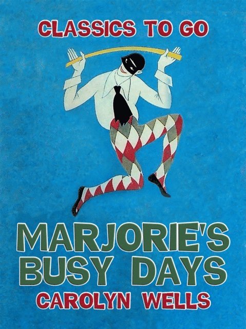 Carolyn Wells - Marjorie's Busy Days, E-bok