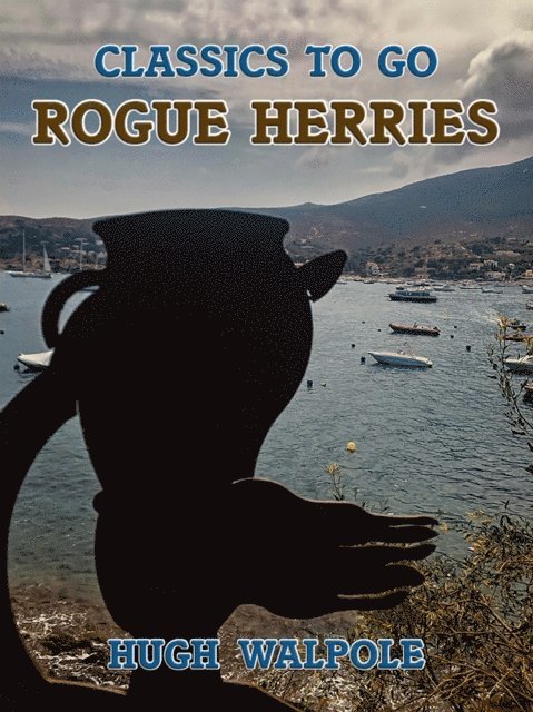 Hugh Walpole - Rogue Herries, E-bok
