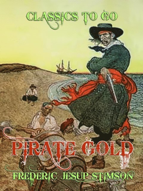 Frederic Jesup Stimson - Pirate Gold, E-bok