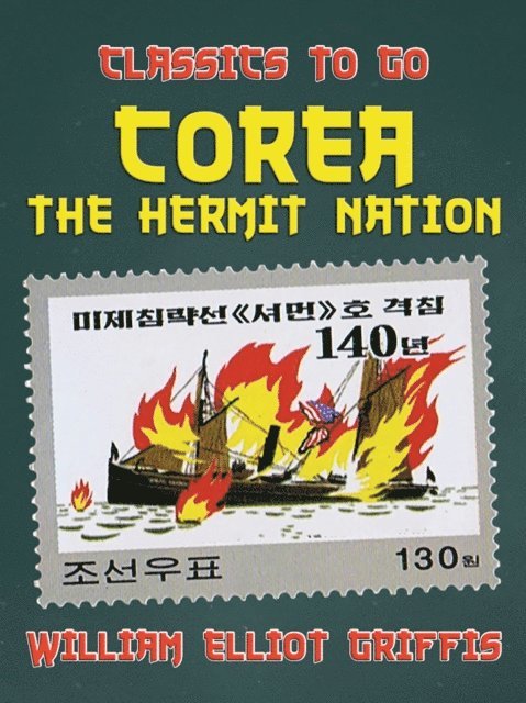 William Elliot Griffis - Corea The Hermit Nation, E-bok