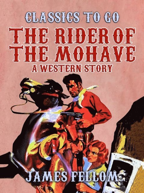 James Fellom - Rider of the Mohave A Western Story, E-bok
