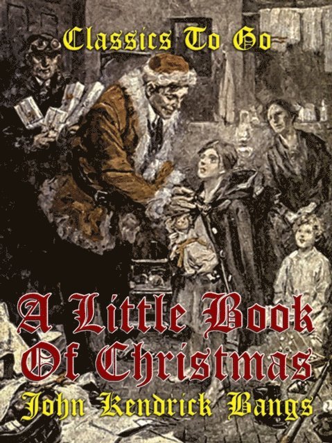 John Kendrick Bangs - Little Book of Christmas, E-bok