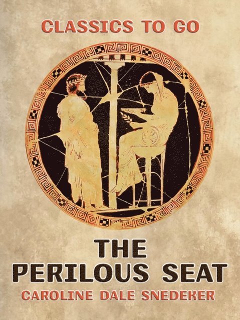 Caroline Dale Snedeker - Perilous Seat, E-bok