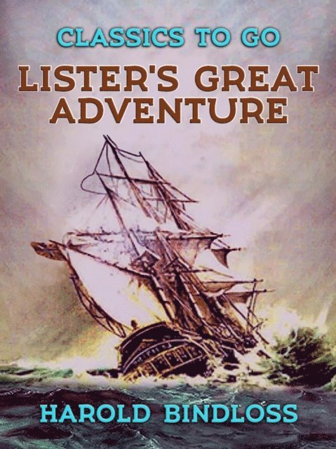Harold Bindloss - Lister's Great Adventure, E-bok