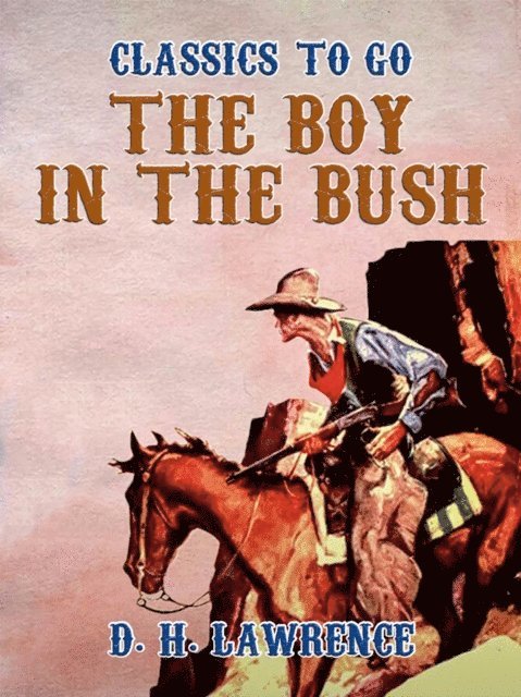 D. H. Lawrence - Boy in the Bush, E-bok