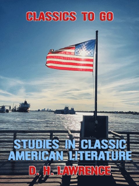 D. H. Lawrence - Studies In Classic American Literature, E-bok