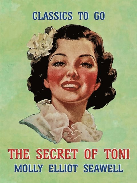 Molly Elliot Seawell - Secret of Toni, E-bok