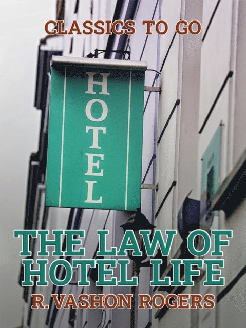 R. Vashon Rogers - Law of Hotel Life, E-bok. Tillgänglighet: Lägg i varukorg
