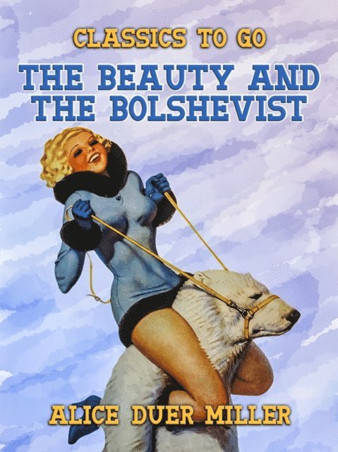 Alice Duer Miller - Beauty and the Bolshevist, E-bok