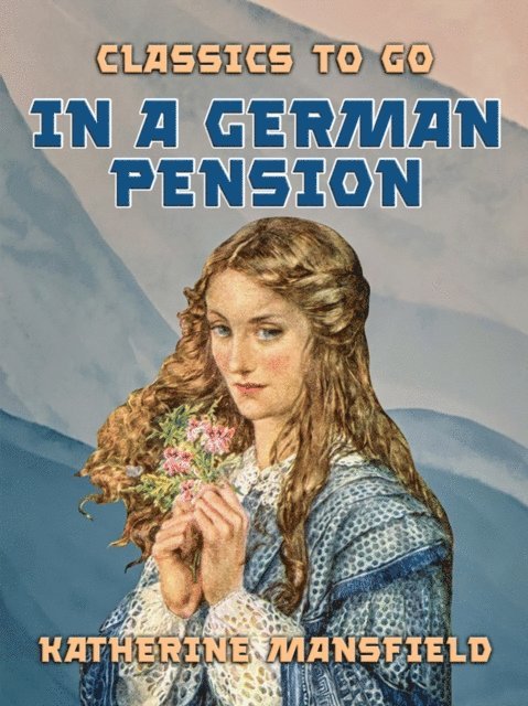 Katherine Mansfield - In A German Pension, E-bok