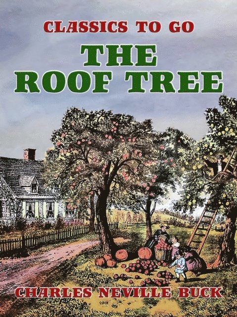 Charles Neville Buck - Roof Tree, E-bok