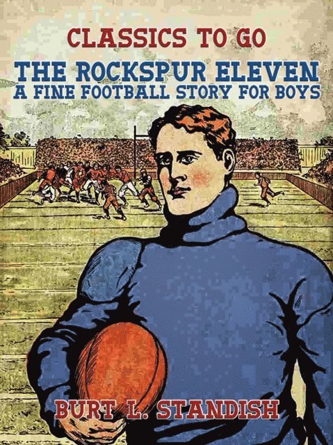 Burt L. Standish - Rockspur Eleven, A Fine Football Story for Boys, E-bok