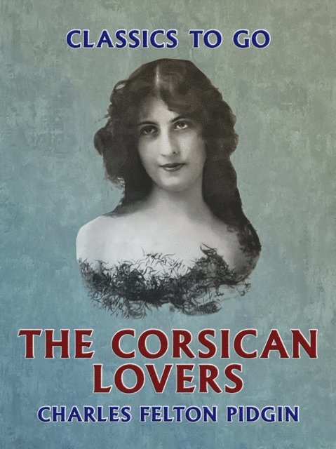 Charles Felton Pidgin - Corsican Lovers, E-bok