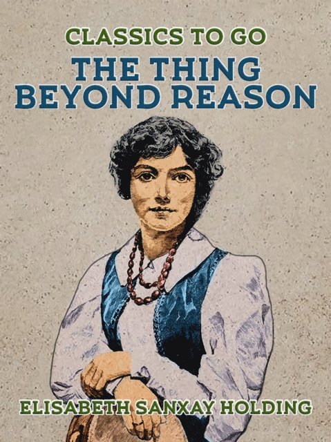 Elisabeth Sanxay Holding - Thing Beyond Reason, E-bok