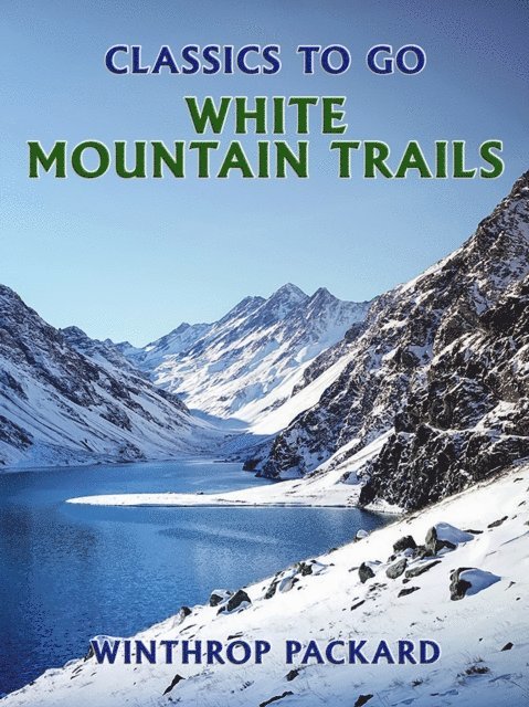 Winthrop Packard - White Mountain Trails, E-bok