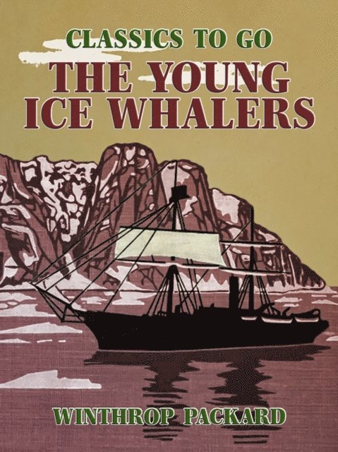 Winthrop Packard - Young Ice Whalers, E-bok