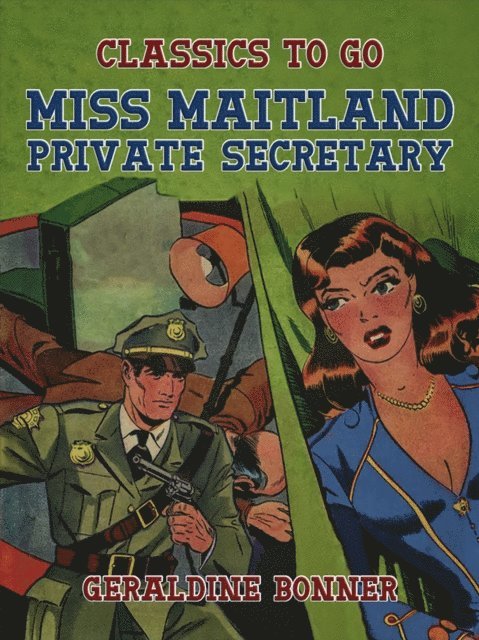Geraldine Bonner - Miss Maitland, Private Secretary, E-bok