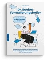 Ralf Raabe - Dr. Raabes Formulierungshelfer, Inbunden