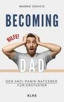 Jovicic Marko - Becoming Dad: Der Anti-Panik Ratgeber für Erstväter, Häftad. Tillgänglighet: Lägg i varukorg