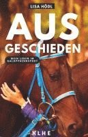 Lisa Hödl - Ausgeschieden - Mein Leben im Galopprennsport, Häftad