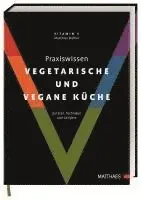 Matthias Biehler - Praxiswissen vegetarische und vegane Küche, Inbunden. Tillgänglighet: Lägg i varukorg