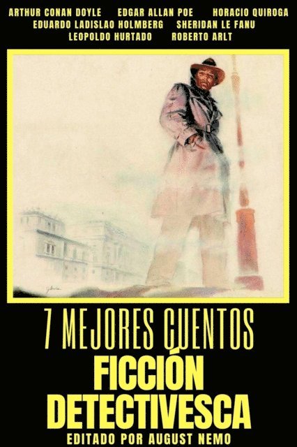 August Nemo, Eduardo Ladislao Holmberg, Leopoldo Hurtado, Roberto Arlt, Sheridan Le Fanu, Horacio Quiroga, Edgar Allan Poe, Arthur Conan Doyle - 7 mejores cuentos - Ficción Detectivesca, E-bok