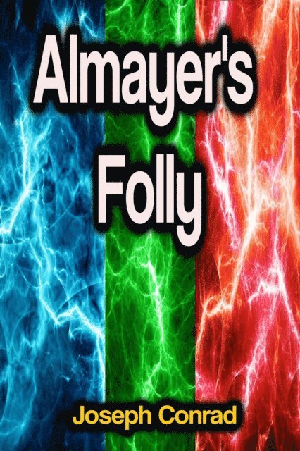 Joseph Conrad - Almayer's Folly, E-bok