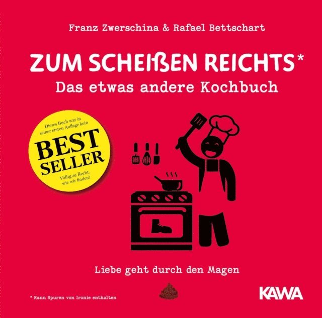 Franz Zwerschina, Rafael Bettschart - Zum Scheien reichts - Das etwas andere Kochbuch, E-bok