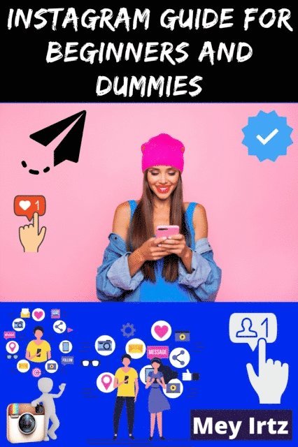 Mey Irtz - Instagram Guide for Beginners and Dummies, E-bok. Tillgänglighet: Lägg i varukorg