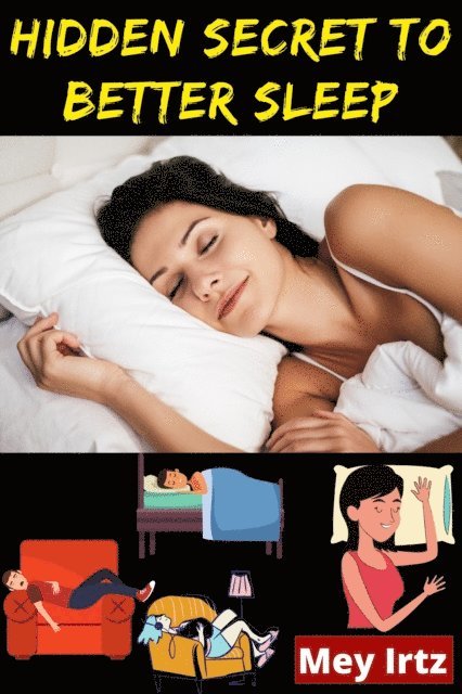 Mey Irtz - Hidden Secret to Better Sleep, E-bok. Tillgänglighet: Lägg i varukorg