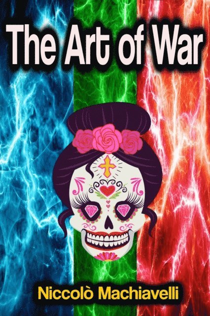 Niccolo Machiavelli - Art of War, E-bok