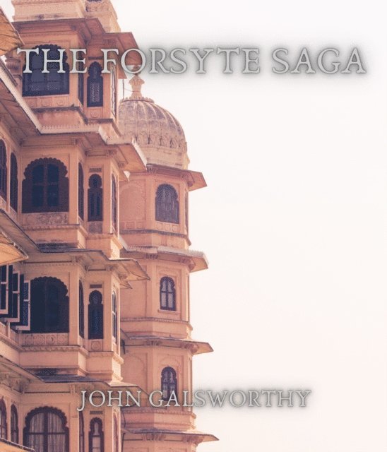 John Galsworthy - Forsyte Saga, E-bok
