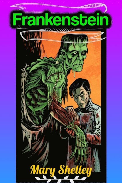 Mary Shelley - Frankenstein - Mary Shelley, E-bok