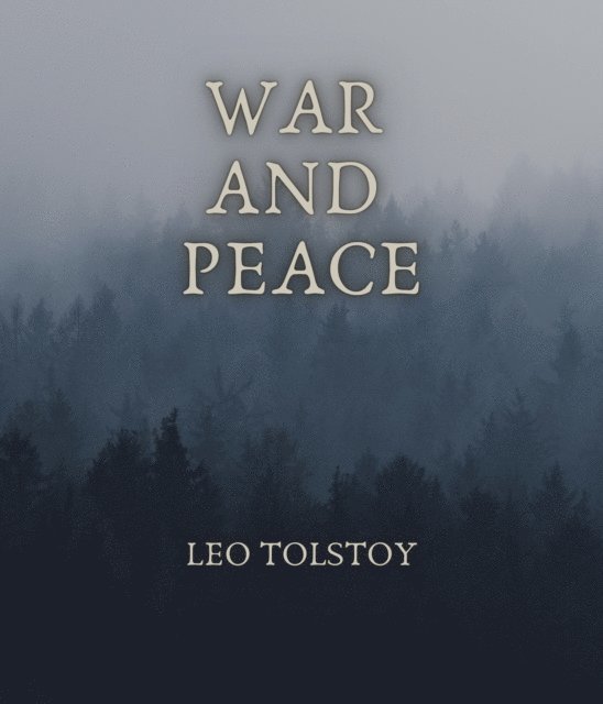 Leo Tolstoy - War and Peace, E-bok