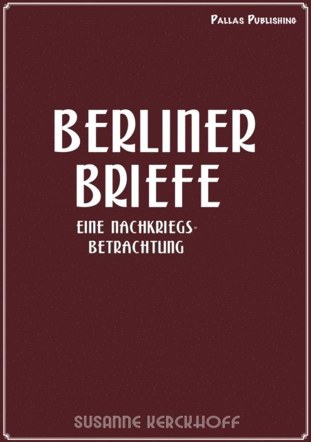 Susanne Kerckhoff - Susanne Kerckhoff: Berliner Briefe, E-bok