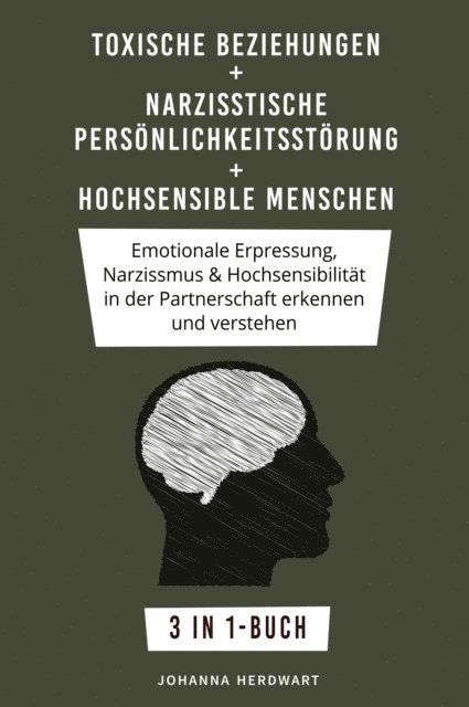 Johanna Herdwart - Toxische Beziehungen  + Narzisstische Persönlichkeitsstörung + Hochsensible Menschen, E-bok. Tillgänglighet: Lägg i varukorg