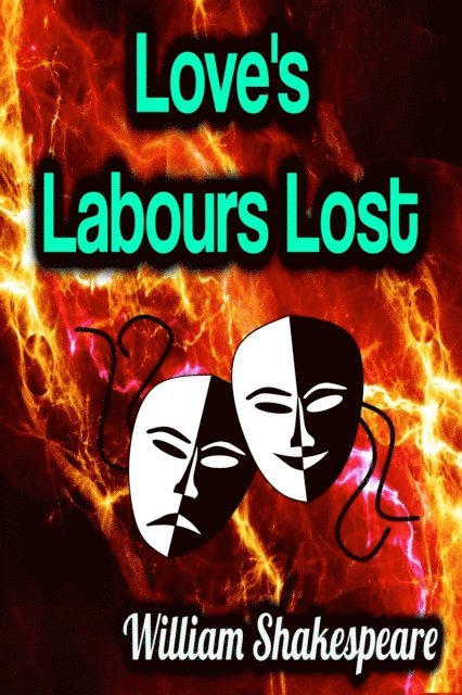 William Shakespeare - Love's Labours Lost, E-bok