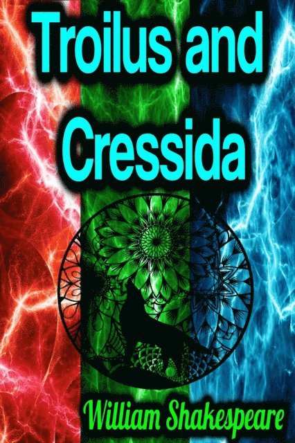 William Shakespeare - Troilus and Cressida, E-bok
