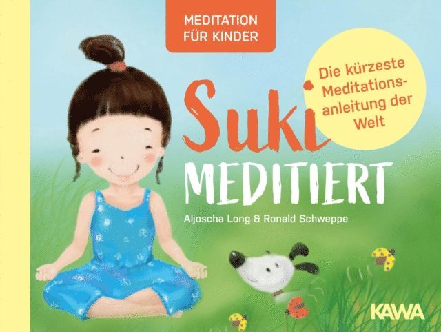 Ronald Schweppe, Aljoscha Long - Suki meditiert - Die kürzeste Meditationsanleitung der Welt, E-bok