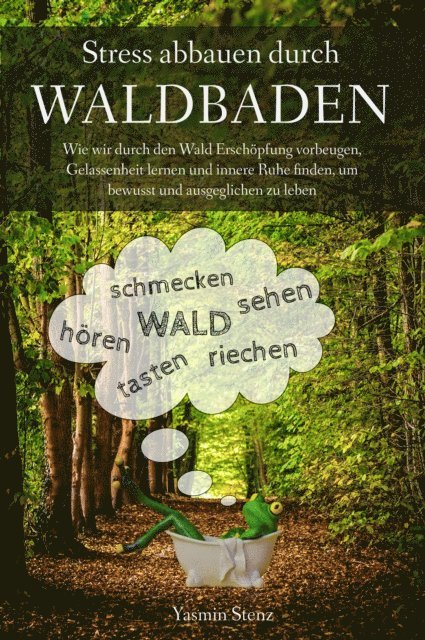 Yasmin Stenz - Stress abbauen durch Waldbaden, E-bok. Tillgänglighet: Lägg i varukorg