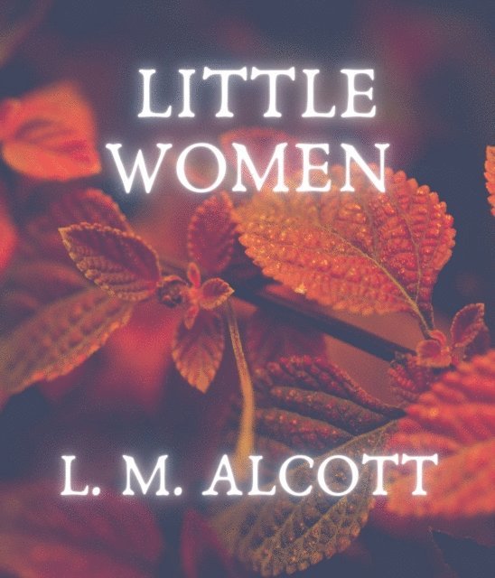 L. M. Alcott - Little Women, E-bok
