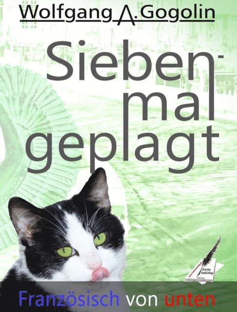 Wolfgang A. Gogolin - Siebenmal geplagt, E-bok