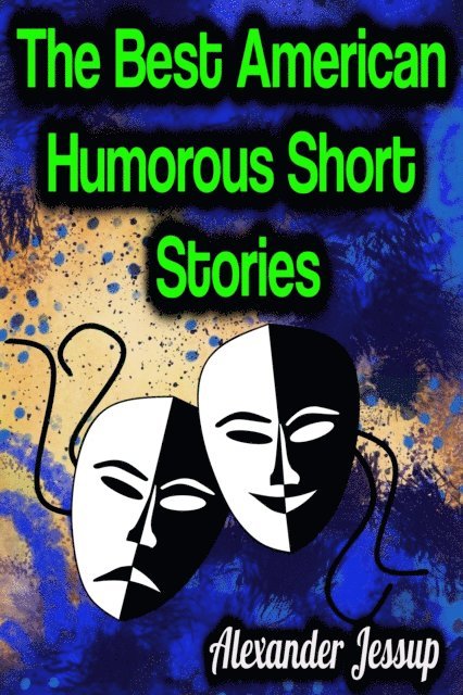 Alexander Jessup - Best American Humorous Short Stories, E-bok