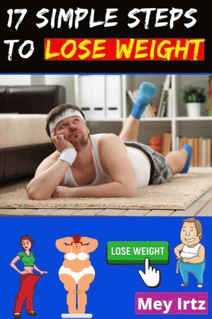 Mey Irtz - 17 Simple Steps to Lose Weight, E-bok. Tillgänglighet: Lägg i varukorg