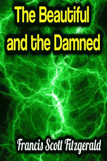 Francis Scott Fitzgerald - Beautiful and the Damned, E-bok